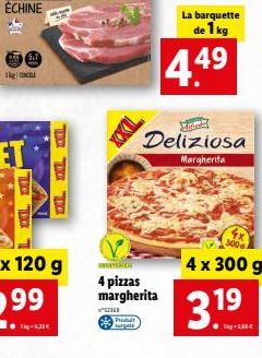 g  517  TO TXX  TOX TXX TXX  E  W.COM  4 pizzas margherita  53368  Kapala  La barquette  de 1 kg  4.4⁹  49  Elited  Deliziosa  Margherita  4 x 300 g  3.1⁹  19 