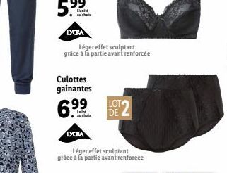 LYCRA  Léger effet sculptant grâce à la partie avant renforcée  Culottes  gainantes  6.9⁹⁹  au choix  LYCRA  Léger effet sculptant  grâce à la partie avant renforcée  LOT DE 