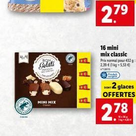 4x4  COCOS  BON  Gelati  HEIGH  AM  MINI MIX  16 mini mix classic  Prix normal pour 432g: 2.39 € (1 kg = 5,53 €)  2011  DONT glaces OFFERTES  2.78  -A 