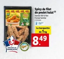 volaille française  colle  egist  sten  spicy  paul  spicy de filet de poulet halal (2)  viande 100 % filet  format familial 5616936  la barquette  de 1 kg  8.49  