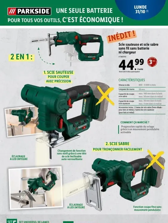 iii parkside une seule batterie pour tous vos outils, c'est économique !  2 en 1:  éclairage à led intégré  1. scie sauteuse pour couper  avec précision  longk  changement de fonction sans outil grâce