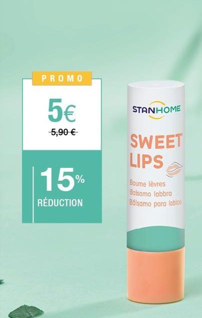 PROMO  5€  5,90 €  15%  RÉDUCTION  STANHOME  SWEET LIPS  Boume lèvres Balsamo labbra Bálsamo para labios 
