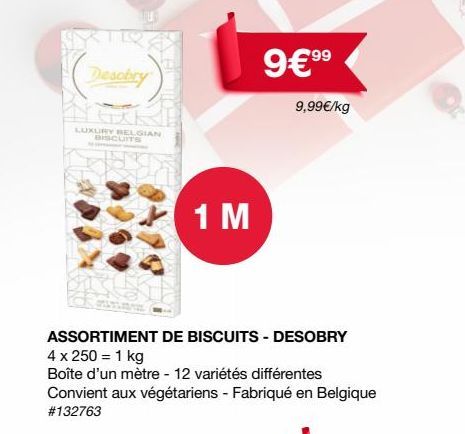 Desobry  LUXURY BELGIAN BISCUITS  1 M  ASSORTIMENT DE BISCUITS - DESOBRY  4 x 250 = 1 kg  Boîte d'un mètre - 12 variétés différentes Convient aux végétariens - Fabriqué en Belgique #132763  99  9€ ⁹⁹ 