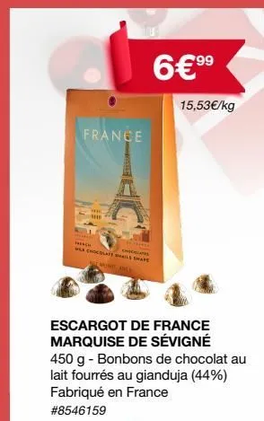 france  www. ww  pen  oncolates  wek chocolat mail shape  i wunit adia  99  6€ ⁹⁹  15,53€/kg  escargot de france marquise de sévigné  450 g - bonbons de chocolat au lait fourrés au gianduja (44%) fabr