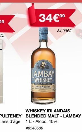 99  34€⁹⁹  AMBAY WHISKEY  IRISH WHISKEY  34,99€/L  WHISKEY IRLANDAIS BLENDED MALT - LAMBAY 1 L - Alcool 40%  #8546500 