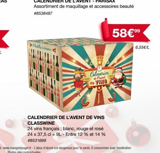 24ally di  Calendrier de l'avent des VINS  CALENDRIER DE L'AVENT DE VINS CLASSWINE  24 vins français: blanc, rouge et rosé  24 x 37,5 cl = 9L - Entre 12 % et 14 % #8531669  99  58€⁹⁹  6,55€/L 