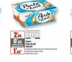 perte lait  origine 2.05 france  0.62 yaourt  cants carte de frete sont yoplait  1.43"  perle de lait  perle lait  camel à la fleur de sol ou cime de mon le pack de 4 pets x 125g saitko: 4,10 € 