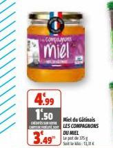 Companions  miel  4.99 1.50  Miel du Gatinals  DETÉS SUR VOTRE  CARITHMES LES COMPAGNONS  DU MIEL  3.49  Le pot de 375 g Saileklo:13,31 € 