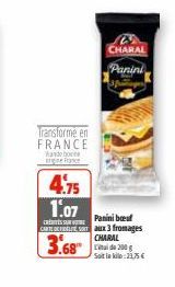 Transforme en FRANCE Handboe  france  4.75  1.07  CRESSURE CARTELES  3.68"  CHARAL Panini  Panini boeuf x 3 fromages CHARAL Kul (dள 200 ஏ  Soitin kilo:21,75 € 