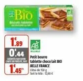 bio  1.89  0.44  petit beurre credits sur cards tablette chocolat bio  belle france  1.45  soit le kilo: 12,60 € 