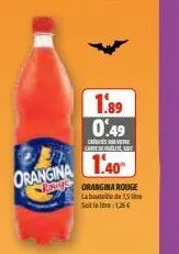 orangina 1.40  rays  1.89 0:49  cressure carte de olivest  orangina rouge la bouteille de 1,5 sait le live:1,25€ 