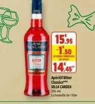 kitter  15.95 -1.50  de heredia  c  14.45  apéritif bitter classico*** villa cardea  25% vol.  la bouteille de 1 