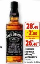 28.48 -2.00  INCARE  26.48  Tennessee  sour mash whiskey*** JACK DANIEL'S 40% vol  La bouteille de 1 