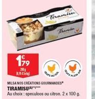 199⁹  200 15  Tiramisu  Trans  MILSA NOS CREATIONS GOURMANDES TIRAMISUA  Au choix: speculoos ou citron. 2 x 100 g. 