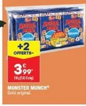 +2  offerts  399¹  5102 cl  monster munch goût original  20  o 