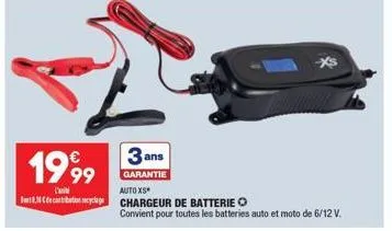3 ans  1999  garantie auto xs*  c'  j. cecibution cyclage chargeur de batterie o  convient pour toutes les batteries auto et moto de 6/12 v.  -*s 
