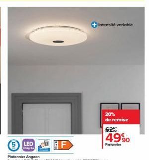 5 LED  ingris  Intensité variable  20% de remise  62%  49%  Plafonnier 