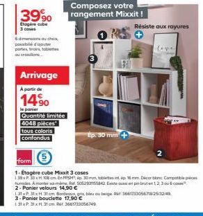 39%  Etagere cube 3 cases  6 dimensions au choix possible d'ajouter portes trois tabletes au cronilor  Arrivage  A partir de  14.90  le panier Quantité limitée  4048 pièces  tous coloris confondus  Co