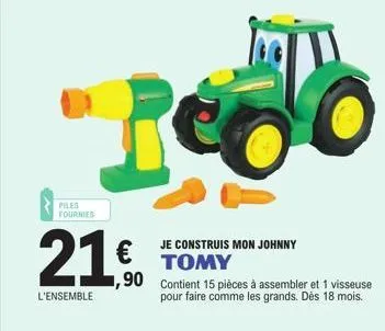 piles fournies  redo b  21.9⁰0  €  l'ensemble  je construis mon johnny  tomy  1,90 contient 15 pièces à assembler et 1 visseuse pour faire comme les grands. dès 18 mois.  