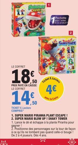 Atta  PLANIN PERT  ESCAPE  LE COFFRET  18.0  ,50  PRIX PAYÉ EN CAISSE LE COFFRET  1,50  TICKET E.Leclerc COMPRIS  Ticket  4€  e la Carte  Pochette pour l'achat de ce produit  SHAKY TOWER  E.Leclerc  1