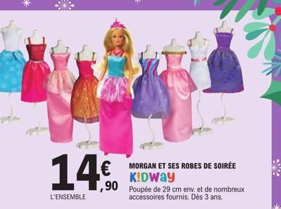 L'ENSEMBLE  MORGAN ET SES ROBES DE SOIRÉE  K!Dway ,90 Poupée de 29 cm env. et de nombreux accessoires fournis. Dès 3 ans. 