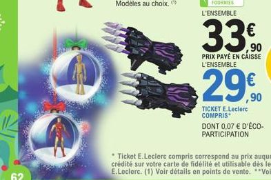 62  33.0  ,90  PRIX PAYÉ EN CAISSE L'ENSEMBLE  29,90  TICKET E.Leclerc COMPRIS*  DONT 0,07 € D'ÉCO-PARTICIPATION  