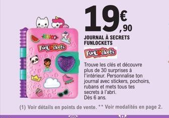 FuL ckets  1960  €  ,90  JOURNAL À SECRETS FUNLOCKETS  FULcket's  Trouve les clés et découvre plus de 30 surprises à l'intérieur. Personnalise ton journal avec stickers, pochoirs, rubans et mets tous 