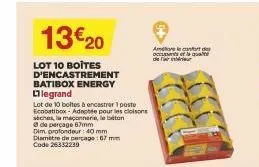 13€20  lot 10 boîtes d'encastrement  batibox energy legrand  lot de 10 boîtes à encastrer 1 poste ecobatibox-adepte pour les cloisons  seches, la maçonnerie, le béton  de perçage 67mm dim profondeur: 