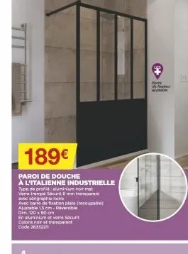 189€  paroi de douche à l'italienne industrielle  type de profieluminium noir mat verre trempe securit 6 mm transparan avec sérigraphie noire  avec barre de fixation plate (recoupable ajustable 15 cm-