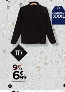 TEX  9999  6.99  Le sweat-shit  o  JUSQUAU  XXXL 