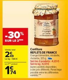 -30%  SUR LE 2 ME  Vendu seul  299  Le kg: 766 €  Le 2 produt  174  LO  PA Free  Cialis roranges Corse clémentines  TORBRnin  Confiture  REFLETS DE FRANCE Orange/démentine, mirabelle thubarbe, 325g  S