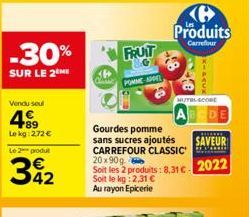 -30%  SUR LE 2 ME  Vendu seul  4€  Le kg: 2,72 €  Le 2 produt  32  FRUIT  POMIME APPEL  Produits  Carrefour  MUTRI-SCORE  ABCDE  Gourdes pomme sans sucres ajoutés  SAVEUR  CARREFOUR CLASSIC 20x90g  So