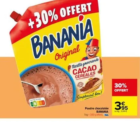 nuth-soome  +30% offert  banania  original  recette gourmande cacao céréales  hel  simplement bon!  poudre 1kg - 300 gofferts:  chocolatée banania  30%  offert  395  lekg: 3,04 € 