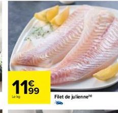 11⁹⁹  Lokg  Filet de julienne 