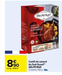 8%  Le kg: 16,18 €  DELPEYRAT  CONFIDE CANARD DU SUD-OUEST  CUSSES  1  GENERINGARY  Confit de canard du Sud-Ouest DELPEYRAT 2 cuisses, 550 g 