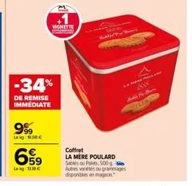 -34%  de remise immediate  999  le kg: 19,98 €  leig: 138€  vignette  h  coffret  la mère poulard sables ou palets, 500 g autres variétés ou grammages disponibles en magasin  a  ass judi's per- surre 