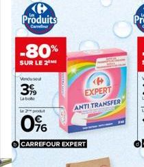 Ke Produits  Carrefour  -80%  SUR LE 2  Vindusel  399  La bo  le 2 po  0%  CARREFOUR EXPERT  EXPERT  ANTI TRANSFER 