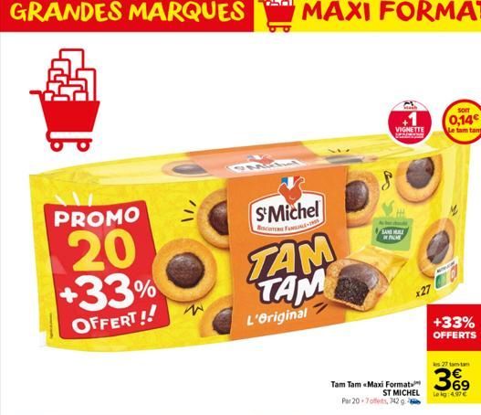 GRANDES MARQUES  PROMO  20 +33%  OFFERT!!  W  S'Michel  Baca FA-10  TAM TAM  L'Original  Tam Tam «Maxi Format Par 20 7 offers, 742 g  VIGNETTE  SAND MALE F  x27  ST MICHEL  SOIT  0,14€  Le tam tam  +3