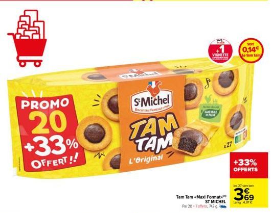 PROMO  20 +33%  OFFERT!!  W  S'Michel  Baca FA-10  TAM TAM  L'Original  Tam Tam «Maxi Format Par 20 7 offers, 742 g  VIGNETTE  SAND MALE F  x27  ST MICHEL  SOIT  0,14€  Le tam tam  +33% OFFERTS  les 2