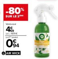 Vendu seul  4€  169 Le L: 1979 € Le 2 produt  094  AIR WICK  SPRAY TEATEURS 