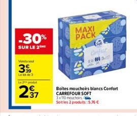 -30%  SUR LE 2  Vendo seu  399  Le lot de 3  Le 2 podu  297  MAXI PACK  M3 