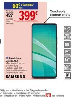 smartphone galaxy a53  processeur octa-core 2.4ghz 2ghz -batterie 5000 mah existe en différents colors  garantie légale 2 ans  samsung  d'economies  60  papay  459 399€  02c p  quadruple capteur photo