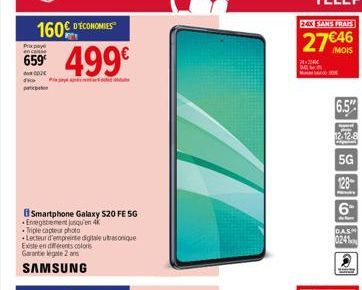 160€ D'ECONOMIES  Prixpay encaisse  659  002  di  Smartphone Galaxy $20 FE 5G Enregistrement jusqu'en 4k Triple capteur photo  Lecteur d'empreinte digitale ultrasonique Existe en différents coloris Ga