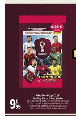 995  D  8  பொறிய  CLASSIFICA PORTES CARTES LOTION  9,95 €  ADRENALYN  FIFA World Cup 2022 Trading Cards Game starter Pack pour démarrer ta collection cartes Adrenalyn XL: Tout ce qu'il faut pour colle