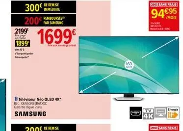 300  200€  2199²  px pay  1899  dont 1 €  dico patiportion  pied  téléviseur néo qled 4k* ret:gesonbsbatxic garantie légale 2 ans  samsung  de remise  immediate  par samsung  1699€  163  cm  20x sans 