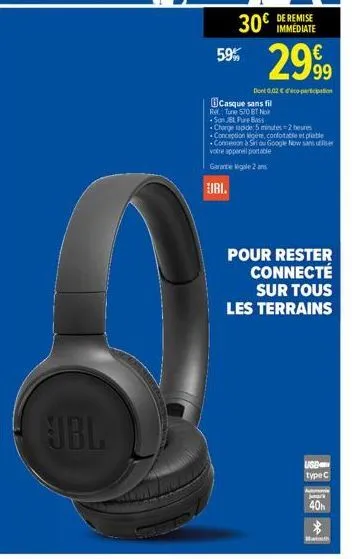 jbl  30€  59% 29%  immédiate  dont 0,02 € deco-participation  casque sans fil  tune 570 bt nor  ra  son jbl pure bass  charge rapide: 5 minutes 2 heures  conception ligere, confortable et pliable come