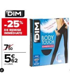 DIM  -25%  DE REMISE  IMMEDIATE  7% 5%2  Lecolant  WID  & Ga  BODY TOUCH 