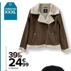 JUSQU'AU  XXXL  3999  24.99  Le blouson 