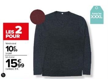 LES 2  POUR  Vendu seul  10%  Le pull Les 2 pour  1599  Lune: 8€  Jusqu'au  XXXL 