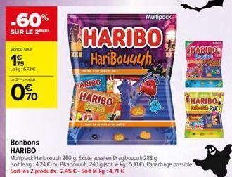 -60%  SUR LE 2  Vondu su  19  Leig:673 €  L2produ  0%  HARIBO  HariBouyuh  ARIBO  HARIBO  Multipack  heard the pe  HARIBO Browom  Bonbons HARIBO  Multiplack Harbouuuh 260 g. Existe aussi en Dragibouuu